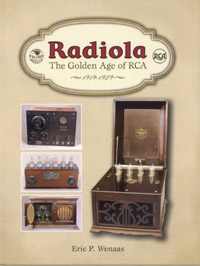 Radiola - The Golden Age of RCA, 1919-1929 by Eric Wenaas