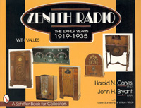 Zenith Radio: The Early Years 1919-1935 by John Bryant and Harold Cones